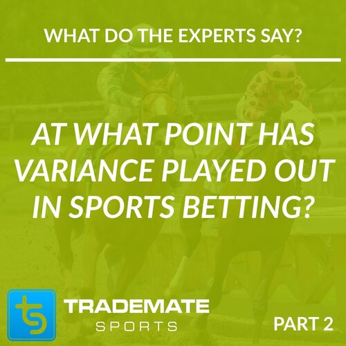 at what point has varince played out in sports betting