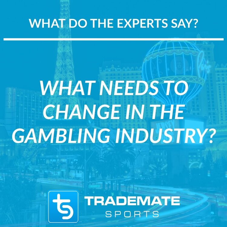 What needs to change in the gambling industry