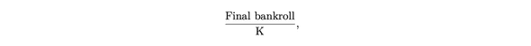 Final bankroll formula