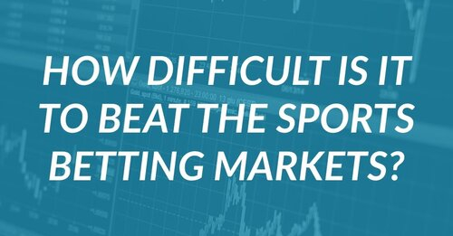 how difficult is it to beat sports betting markets