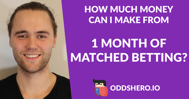 How Much Money Can I Make From Matched Betting In 1 Month?
